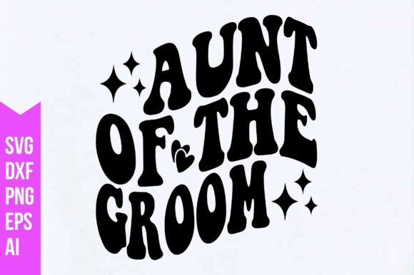 Aunt of the Groom Svg: A Versatile Design Asset