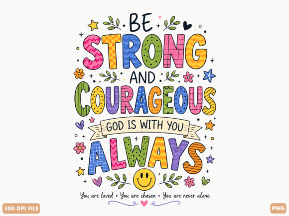 Be Strong and Courageous Christian PNG: A Versatile Design for Creative Projects