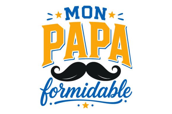 Formidable Papa Mustache Quote Vector