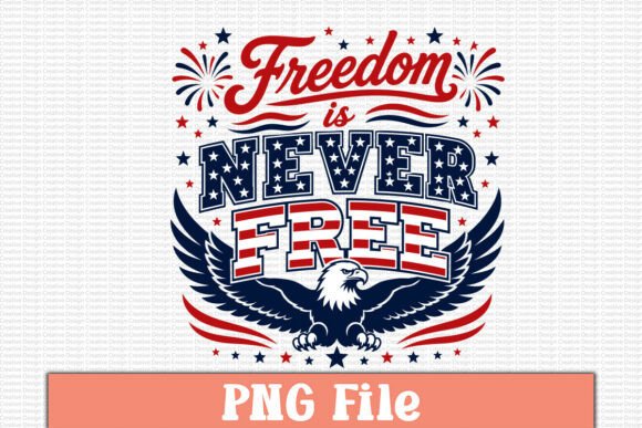 Freedom Is Never Free Free PNG Design