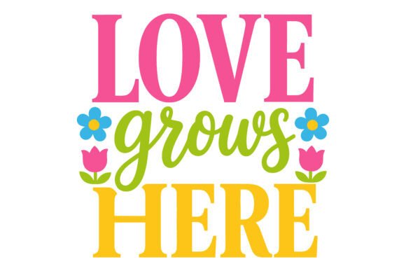 Love Grows Here Floral SVG: A Strategic Tool for Creative and Business Success