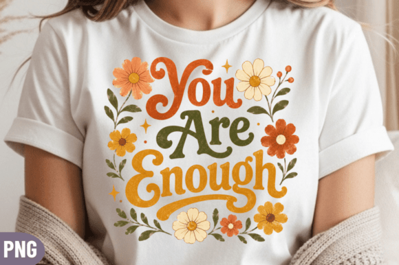 You Are Enough Sublimation PNG: A Creative Tool for Everyone